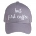  "BUT FIRST COFFEE"  CC Embroidered Adjustable Ball Cap Hat  OS Fits Most  eb-55834715